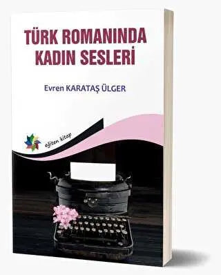 Türk Romanında Kadın Sesleri - Roman | Avrupa Kitabevi