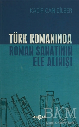 Türk Romanında Roman Sanatının Ele Alınışı - Denemeler | Avrupa Kitabevi