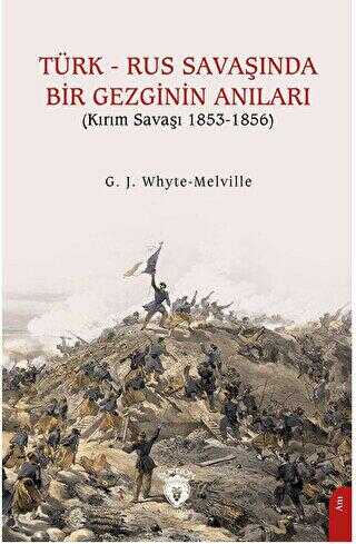 Türk - Rus Savaşında Bir Gezginin Anıları Kırım Savaşı 1853-1856 - Anı Mektup ve Günlük Kitapları | Avrupa Kitabevi