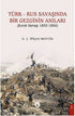 Türk - Rus Savaşında Bir Gezginin Anıları Kırım Savaşı 1853-1856 - Anı Mektup ve Günlük Kitapları | Avrupa Kitabevi