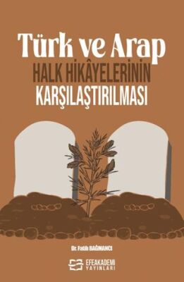 Türk ve Arap Halk Hikayelerinin Karşılaştırılması - Araştıma ve İnceleme Kitapları | Avrupa Kitabevi