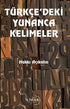 Türkçe ’deki Yunanca Kelimeler - Dil Bilim Kitapları | Avrupa Kitabevi