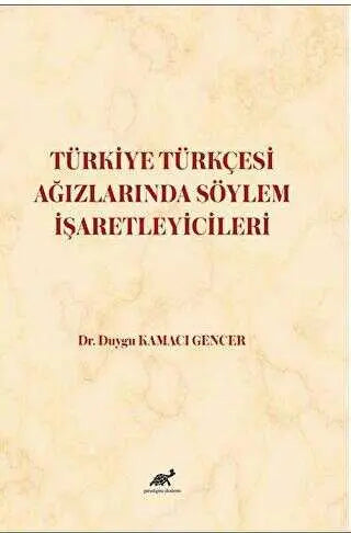 Türkiye Türkçesi Ağızlarında Söylem İşaretleyicileri - Dil Bilim Kitapları | Avrupa Kitabevi