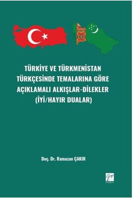 Türkiye ve Türkmenistan Türkçesinde Temalarına Göre Açıklamalı Alkışlar-Dilekler - Anlatı Kitapları | Avrupa Kitabevi