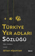 Türkiye Yer Adları Sözlüğü - Dil Bilim Kitapları | Avrupa Kitabevi