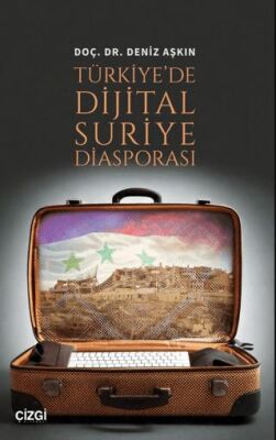 Türkiye`de Dijital Suriye Diasporası - Sosyoloji Araştırma ve İnceleme Kitapları | Avrupa Kitabevi