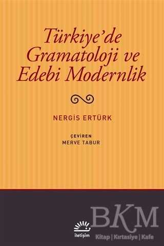 Türkiye`de Gramatoloji ve Edebi Modernlik