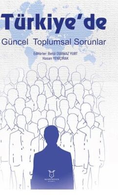 Türkiye`de Güncel Toplumsal Sorunlar - Sosyoloji Araştırma ve İnceleme Kitapları | Avrupa Kitabevi