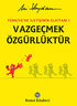 Türkiye`de İletişimin Elkitabı 1: Vazgeçmek Özgürlüktür - Popüler Kültür Kitapları | Avrupa Kitabevi