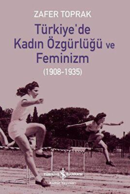 Türkiye`de Kadın Özgürlüğü ve Feminizm - Türk Tarihi Araştırma Kitapları | Avrupa Kitabevi