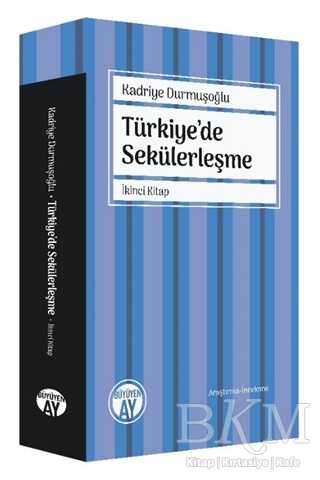 Türkiye`de Sekülerleşme - İkinci Kitap - Genel İnsan Ve Toplum Kitapları | Avrupa Kitabevi