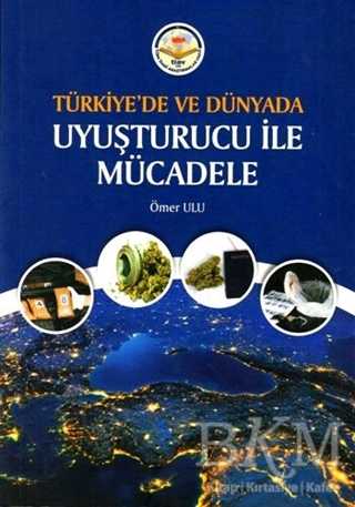 Türkiye`de ve Dünyada Uyuşturucu ile Mücadele - Genel İnsan Ve Toplum Kitapları | Avrupa Kitabevi