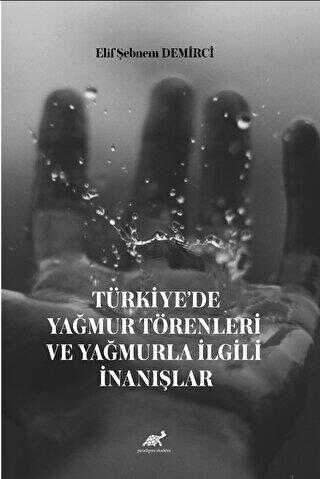 Türkiye’de Yağmur Törenleri ve Yağmurla İlgili İnanışlar - Anlatı Kitapları | Avrupa Kitabevi