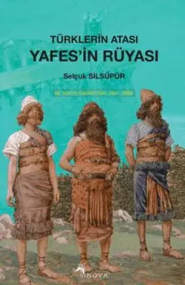 Türklerin Atası Yafes’in Rüyası - Roman | Avrupa Kitabevi