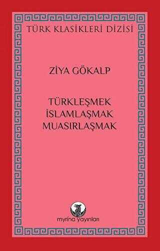 Türkleşmek, İslamlaşmak, Muasırlaşmak - Denemeler | Avrupa Kitabevi