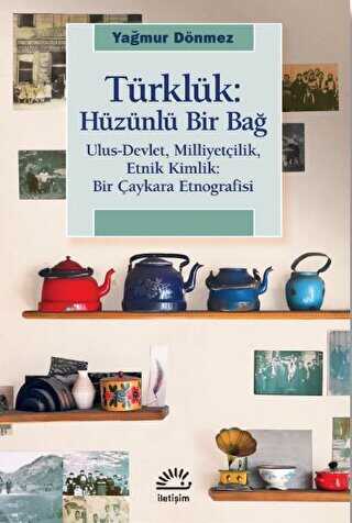 Türklük: Hüzünlü Bir Bağ - Sosyoloji ile Alakalı Aile ve Çocuk Kitapları | Avrupa Kitabevi