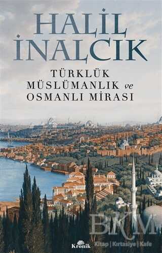 Türklük Müslümanlık ve Osmanlı Mirası - Tarih Araştırma ve İnceleme Kitapları | Avrupa Kitabevi