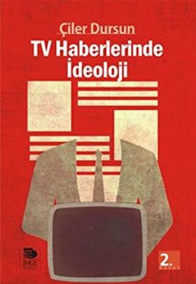 TV Haberlerinde İdeoloji - İletişim Medya Kitapları | Avrupa Kitabevi