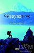 Üç Beyaz Zirve - Roman | Avrupa Kitabevi