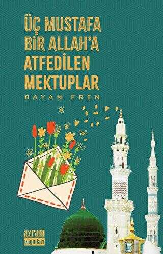Üç Mustafa Bir Allah’a Atfedilen Mektuplar - Anı Mektup ve Günlük Kitapları | Avrupa Kitabevi