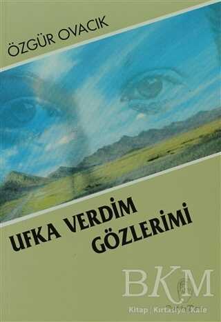 Ufka Verdim Gözlerimi - Türk Edebiyatı Romanları | Avrupa Kitabevi