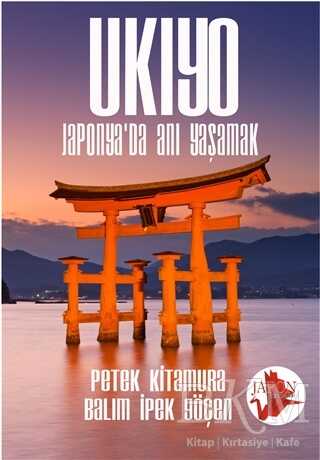 Ukiyo - Japonya’da Anı Yaşamak - Genel Ülke Edebiyatları Kitapları | Avrupa Kitabevi