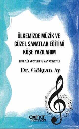 Ülkemizde Müzik ve Güzel Sanatlar Eğitimi Köşe Yazılarım - Denemeler | Avrupa Kitabevi