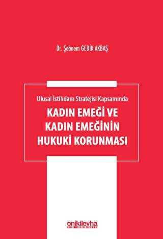 Ulusal İstihdam Stratejisi Kapsamında Kadın Emeği ve Kadın Emeğinin Hukuki Korunması - Kadın Feminizm Kitapları | Avrupa Kitabevi