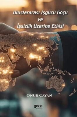 Uluslararası İşgücü Göçü ve İşsizlik Üzerine Etkisi - Sosyoloji Araştırma ve İnceleme Kitapları | Avrupa Kitabevi