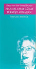 Umay Ana`dan Umay Hoca`ya Prof.Dr. Umay Günay Türkeş`e Armağan - Biyografik ve Otobiyografik Kitaplar | Avrupa Kitabevi