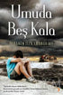 Umuda Beş Kala - Roman | Avrupa Kitabevi
