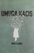 Umuda Kaçış - Roman | Avrupa Kitabevi