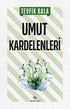 Umut Kardelenleri - Denemeler | Avrupa Kitabevi