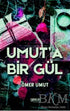 Umut’a Bir Gül - Roman | Avrupa Kitabevi