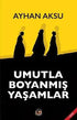 Umutla Boyanmış Yaşamlar - Denemeler | Avrupa Kitabevi