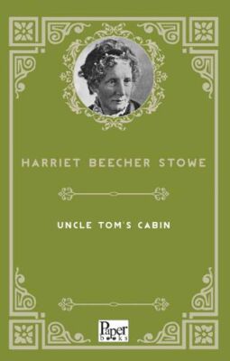 Uncle Tom`s Cabin - Roman | Avrupa Kitabevi