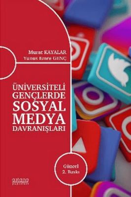 Üniversiteli Gençlerde Sosyal Medya Davranışları - Sosyal Medya ve İletişim Kitapları | Avrupa Kitabevi