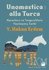 Unomastica Alla Turca: Hazarların ve Tengerelilerin Yazılmamış Tarihi - Roman | Avrupa Kitabevi