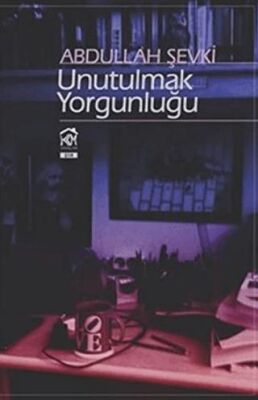 Unutulmak Yorgunluğu - Şiir Kitapları | Avrupa Kitabevi