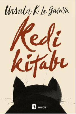 Ursula K. Le Guin’in Kedi Kitabı - Anlatı Kitapları | Avrupa Kitabevi