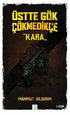 Üstte Gök Çökmedikçe - Kara 1. Kitap - Roman | Avrupa Kitabevi