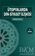 Ütopyalarda Din-Siyaset İlişkisi - Sosyoloji Araştırma ve İnceleme Kitapları | Avrupa Kitabevi