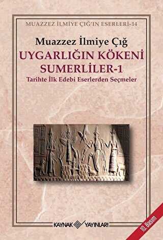 Uygarlığın Kökeni Sümerliler 1 Tarihte İlk Edebi Eserlerden Seçmeler - Genel Tarih Kitapları  | Avrupa Kitabevi