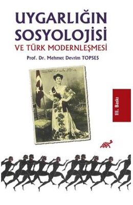 Uygarlığın Sosyolojisi ve Türk Modernleşmesi - Araştıma ve İnceleme Kitapları | Avrupa Kitabevi