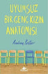 Uyumsuz Bir Genç Kızın Anatomisi - Gençlik Edebiyatı | Avrupa Kitabevi