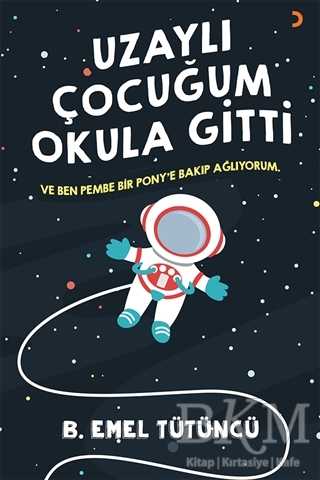 Uzaylı Çocuğum Okula Gitti