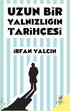 Uzun Bir Yalnızlığın Tarihçesi - Türk Edebiyatı Romanları | Avrupa Kitabevi