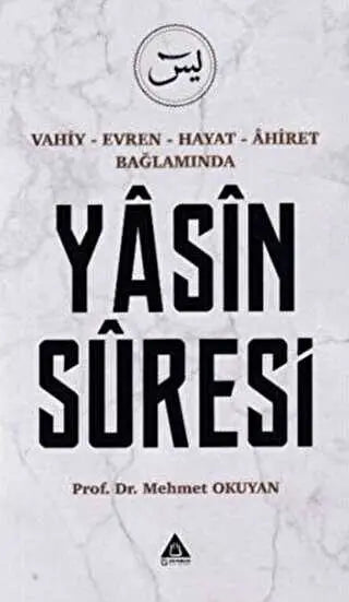 Vahiy - Evren - Hayat - Ahiret Bağlamında Yasin Suresi - Meal Tefsir ve Hadis Kitapları | Avrupa Kitabevi