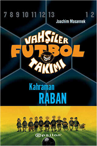 Vahşiler Futbol Takımı 6 - Kahraman Raban Ciltli -  | Avrupa Kitabevi