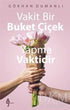 Vakit Bir Buket Çiçek Yapma Vaktidir - Kişisel Gelişim Kitapları | Avrupa Kitabevi